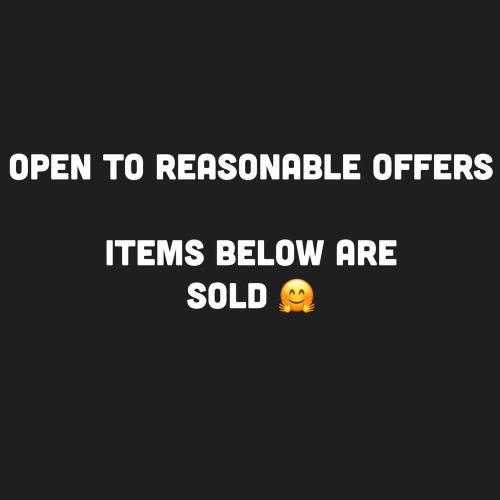 Open To Reasonable Offers